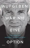 E-Book (epub) Aufgeben war nie eine Option von Ingrid Thoms-Hoffmann