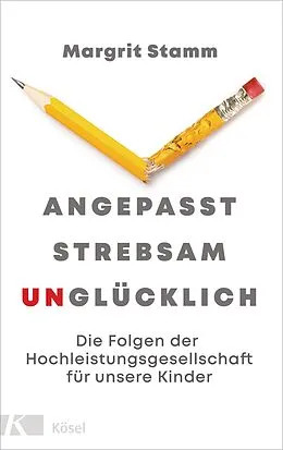 E-Book (epub) Angepasst, strebsam, unglücklich von Margrit Stamm