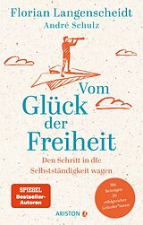 E-Book (epub) Vom Glück der Freiheit von Florian Langenscheidt, andré schulz verlag