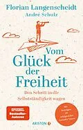E-Book (epub) Vom Glück der Freiheit von Florian Langenscheidt, andré schulz verlag