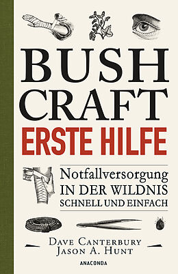 E-Book (epub) Bushcraft - Erste Hilfe - Notfallversorgung in der Wildnis - schnell und einfach von Dave Canterbury