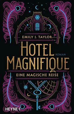 E-Book (epub) Hotel Magnifique  Eine magische Reise von Emily J. Taylor