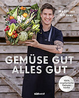E-Book (epub) Gemüse gut, alles gut von Matthias Gfrörer