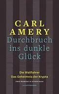 E-Book (epub) Durchbruch ins dunkle Glück von Carl Amery