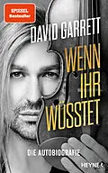 E-Book (epub) Wenn ihr wüsstet von David Garrett, Leo G. Linder