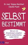 E-Book (epub) Selbstbestimmt von Tatjana Reichhart, Claudia Pusch