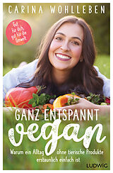 E-Book (epub) Ganz entspannt vegan von Carina Wohlleben