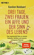 E-Book (epub) Drei Tage, zwei Frauen, ein Affe und der Sinn des Lebens von Karolien Notebaert