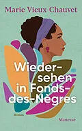 E-Book (epub) Wiedersehen in Fonds-des-Nègres von Marie Vieux-Chauvet