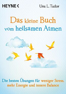 E-Book (epub) Das kleine Buch vom heilsamen Atmen von Una L. Tudor