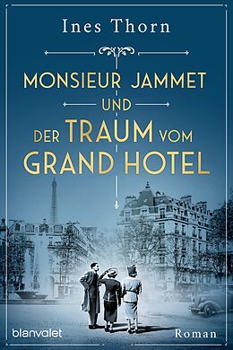 E-Book (epub) Monsieur Jammet und der Traum vom Grand Hotel von Ines Thorn