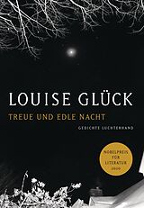 E-Book (epub) Treue und edle Nacht von Louise Glück