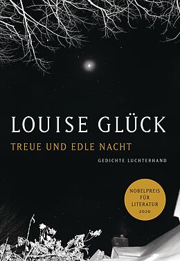 E-Book (epub) Treue und edle Nacht von Louise Glück