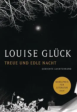 E-Book (epub) Treue und edle Nacht von Louise Glück