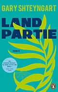 E-Book (epub) Landpartie von Gary Shteyngart