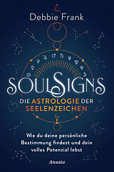 E-Book (epub) Soul Signs - Die Astrologie der Seelenzeichen von Debbie Frank