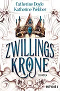 E-Book (epub) Zwillingskrone von Catherine Doyle, Katherine Webber