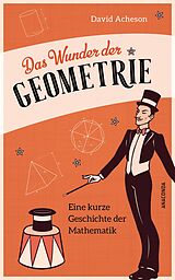 E-Book (epub) Das Wunder der Geometrie. Eine kurze Geschichte der Mathematik von David Acheson