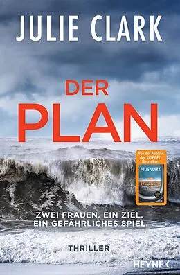 E-Book (epub) Der Plan  Zwei Frauen. Ein Ziel. Ein gefährliches Spiel. von Julie Clark