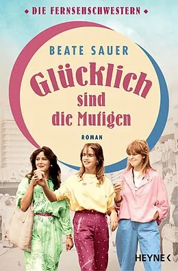 E-Book (epub) Glücklich sind die Mutigen von Beate Sauer