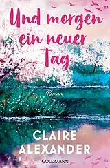 E-Book (epub) Und morgen ein neuer Tag von Claire Alexander