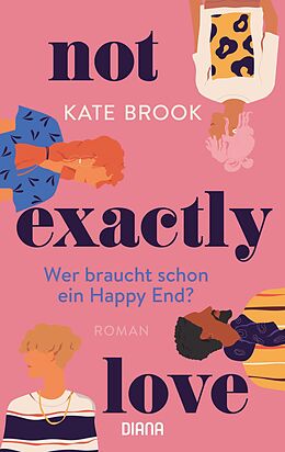 E-Book (epub) Not exactly love. Wer braucht schon ein Happy End? von Kate Brook