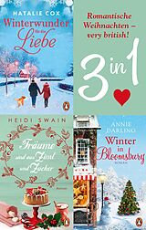 E-Book (epub) Romantische Weihnachten  very british! Winter in Bloomsbury / Träume sind aus Zimt und Zucker / Winterwunder für die Liebe (3in1-Bundle) von Annie Darling, Heidi Swain, Natalie Cox