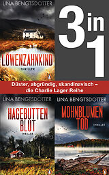 E-Book (epub) Die Charlie-Lager-Serie Band 1-3: Löwenzahnkind/ Hagebuttenblut/ Mohnblumentod (3in1 Bundle) von Lina Bengtsdotter