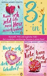 E-Book (epub) Kann ich jetzt bitte mein Herz zurückhaben? /Darf ich dich jetzt behalten?/ Die große Liebe kann mich mal (3in1 Bundle) von Sophia Money-Coutts