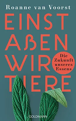 E-Book (epub) Einst aßen wir Tiere von Roanne van Voorst