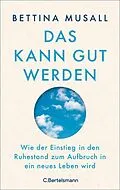 E-Book (epub) Das kann gut werden von Bettina Musall