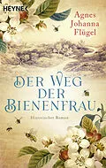 E-Book (epub) Der Weg der Bienenfrau von Agnes Johanna Flügel