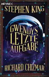 E-Book (epub) Gwendys letzte Aufgabe von Stephen King, Richard Chizmar