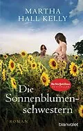 E-Book (epub) Die Sonnenblumenschwestern von Martha Hall Kelly