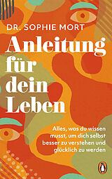 E-Book (epub) Anleitung für dein Leben von Dr. Sophie Mort