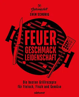 E-Book (epub) Feuer. Geschmack. Leidenschaft. von Sven Schurig