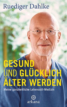 E-Book (epub) Gesund und glücklich älter werden von Ruediger Dahlke