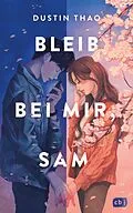 E-Book (epub) Bleib bei mir, Sam von Dustin Thao