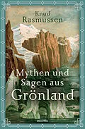 E-Book (epub) Mythen und Sagen aus Grönland von Knud Rasmussen