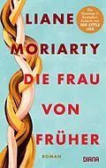 E-Book (epub) Die Frau von früher von Liane Moriarty