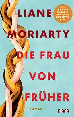 E-Book (epub) Die Frau von früher von Liane Moriarty