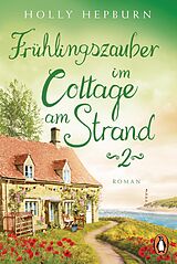 E-Book (epub) Frühlingszauber im Cottage am Strand (Teil 2) von Holly Hepburn