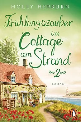 E-Book (epub) Frühlingszauber im Cottage am Strand (Teil 2) von Holly Hepburn