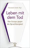 E-Book (epub) Leben mit dem Tod von Anna-Maria Herta Klassen, Konstantin Sacher, Anna Elisabeth Scholz