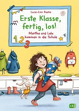 E-Book (epub) Erste Klasse, fertig, los!  Martha und Lalu kommen in die Schule von Luzie-Linn Beeke
