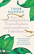 E-Book (epub) Von schrumpfenden Tintenfischen und windfesten Eidechsen von Thor Hanson