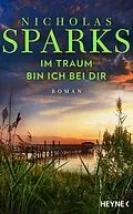 E-Book (epub) Im Traum bin ich bei dir von Nicholas Sparks