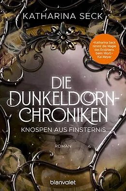 E-Book (epub) Die Dunkeldorn-Chroniken - Knospen aus Finsternis von Katharina Seck