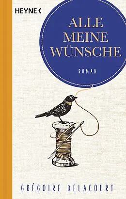 E-Book (epub) Alle meine Wünsche von Grégoire Delacourt