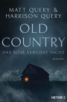 E-Book (epub) Old Country  Das Böse vergisst nicht von Matt Query, Harrison Query